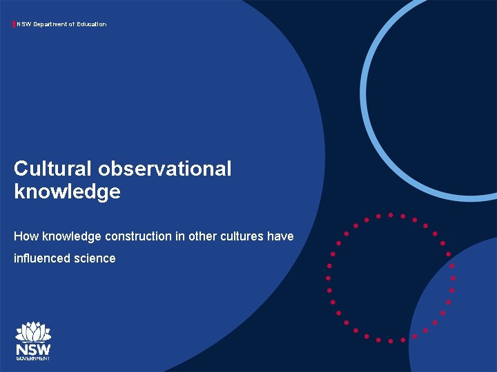 NSW Department of Education Cultural observational knowledge How knowledge construction in other cultures have