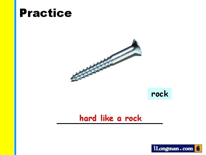 Practice rock hard like a rock ___________  Practice rock hard like a rock ___________