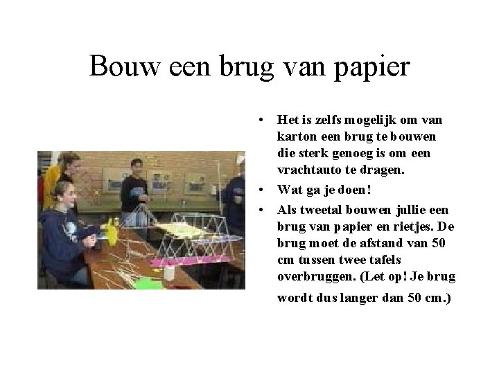 Bouw een brug van papier • Het is zelfs mogelijk om van karton een