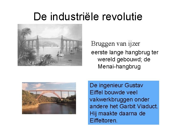 De industriële revolutie Bruggen van ijzer eerste lange hangbrug ter wereld gebouwd; de Menai-hangbrug