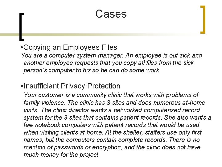 Cases • Copying an Employees Files You are a computer system manager. An employee