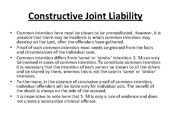 Constructive Joint Liability • Common intention here must be shown to be premeditated. However,