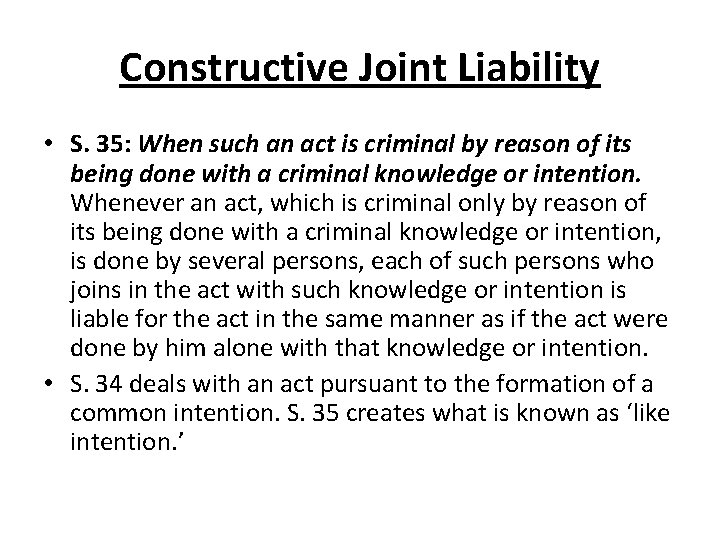 Constructive Joint Liability • S. 35: When such an act is criminal by reason