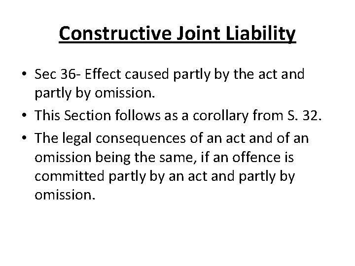 Constructive Joint Liability • Sec 36 - Effect caused partly by the act and