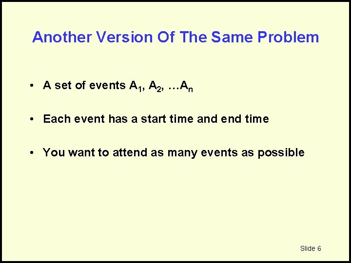 Another Version Of The Same Problem • A set of events A 1, A