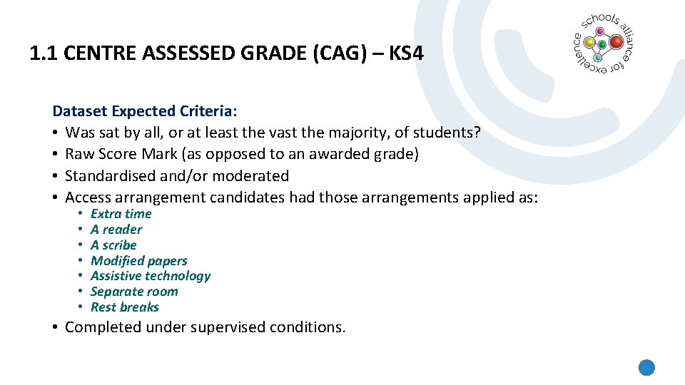 1. 1 CENTRE ASSESSED GRADE (CAG) – KS 4 Dataset Expected Criteria: • Was