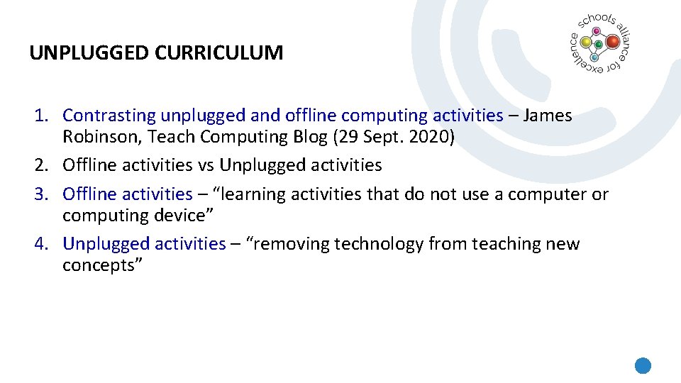 UNPLUGGED CURRICULUM 1. Contrasting unplugged and offline computing activities – James Robinson, Teach Computing