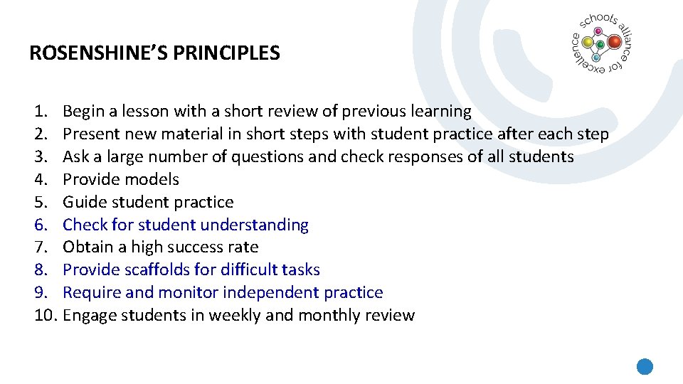 ROSENSHINE’S PRINCIPLES 1. Begin a lesson with a short review of previous learning 2.