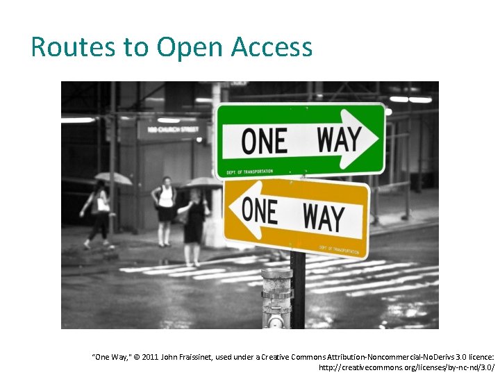 Routes to Open Access “One Way, " © 2011 John Fraissinet, used under a