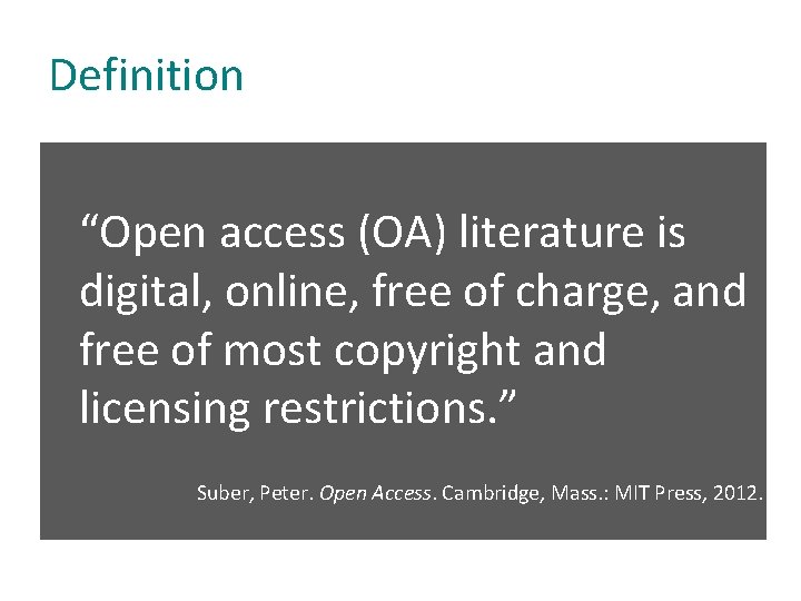 Definition “Open access (OA) literature is digital, online, free of charge, and free of