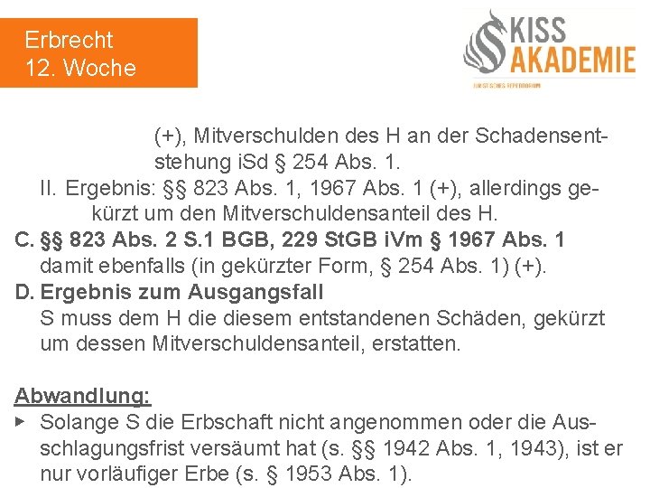 Erbrecht 12. Woche (+), Mitverschulden des H an der Schadensentstehung i. Sd § 254