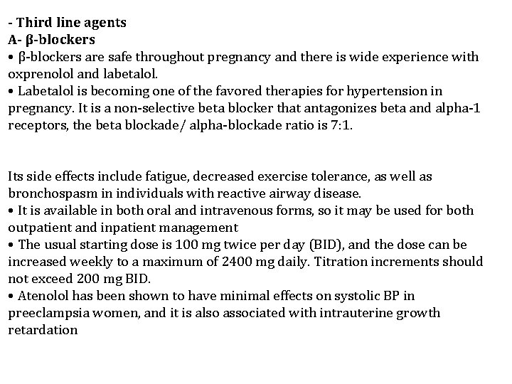 - Third line agents A- β-blockers • β-blockers are safe throughout pregnancy and there