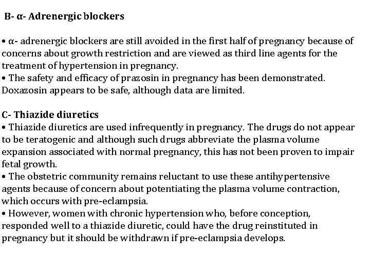 B- α- Adrenergic blockers • α- adrenergic blockers are still avoided in the first