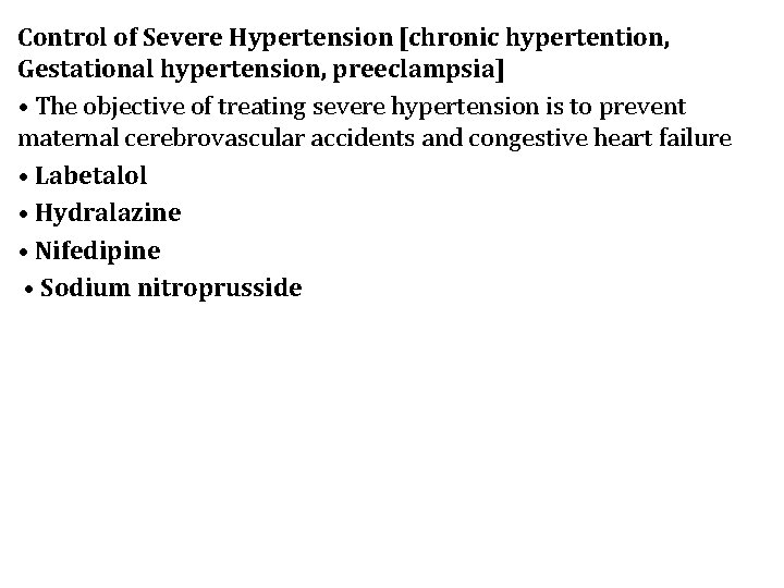 Control of Severe Hypertension [chronic hypertention, Gestational hypertension, preeclampsia] • The objective of treating