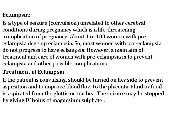 Eclampsia: Is a type of seizure (convulsion) unrelated to other cerebral conditions during pregnancy