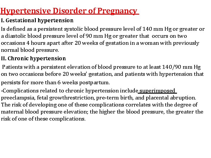 Hypertensive Disorder of Pregnancy I. Gestational hypertension Is defined as a persistent systolic blood