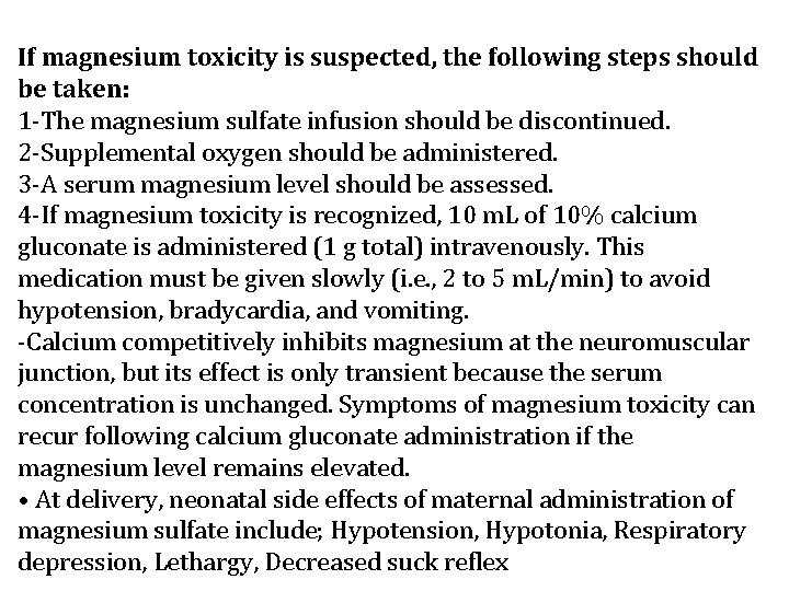 If magnesium toxicity is suspected, the following steps should be taken: 1 -The magnesium