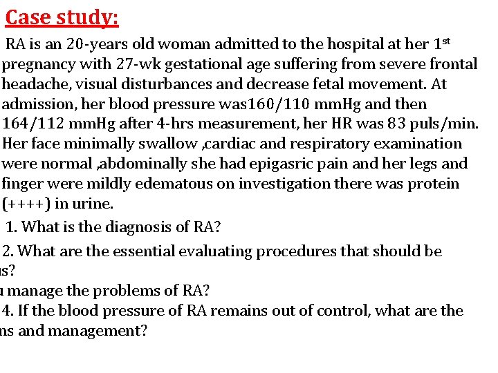 Case study: RA is an 20 -years old woman admitted to the hospital at