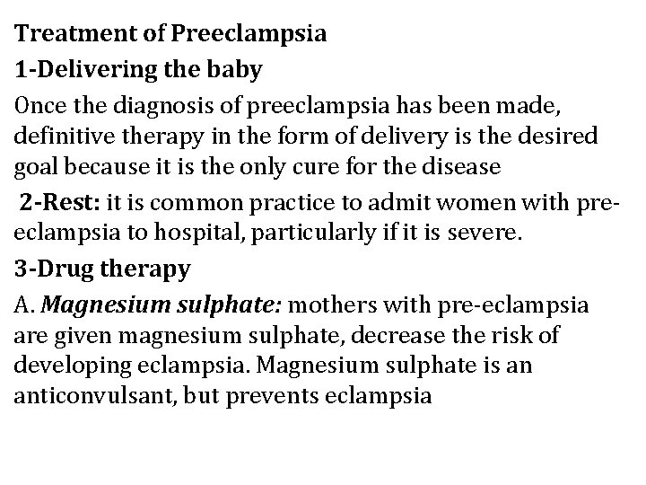 Treatment of Preeclampsia 1 -Delivering the baby Once the diagnosis of preeclampsia has been
