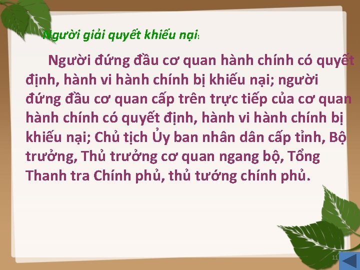 Người giải quyết khiếu nại: Người đứng đầu cơ quan hành chính có quyết