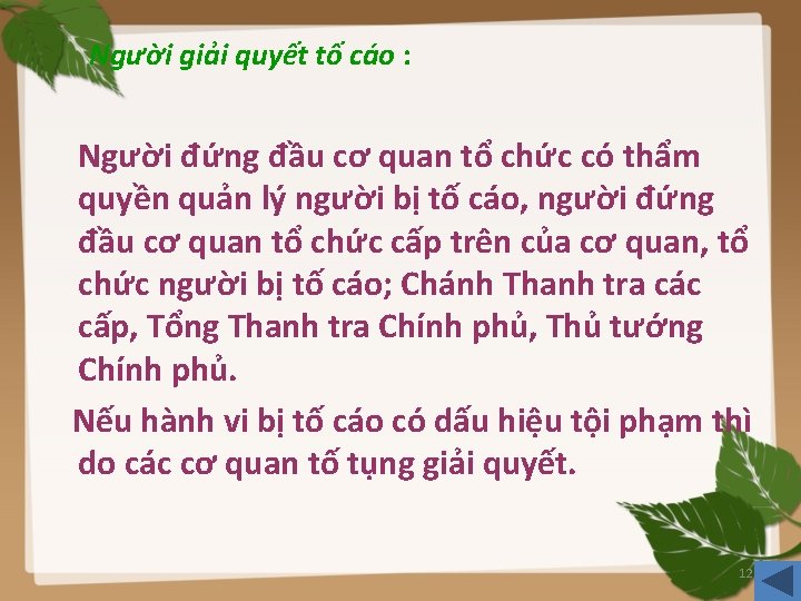  Người giải quyết tố cáo : Người đứng đầu cơ quan tổ chức