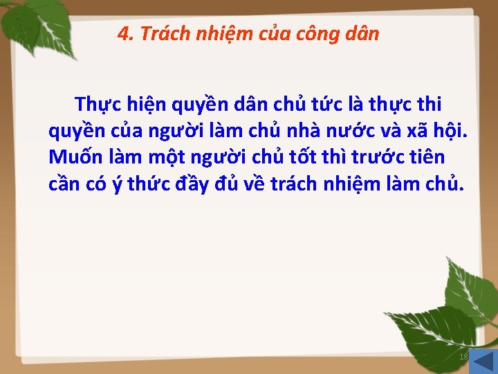 4. Trách nhiệm của công dân Thực hiện quyền dân chủ tức là thực