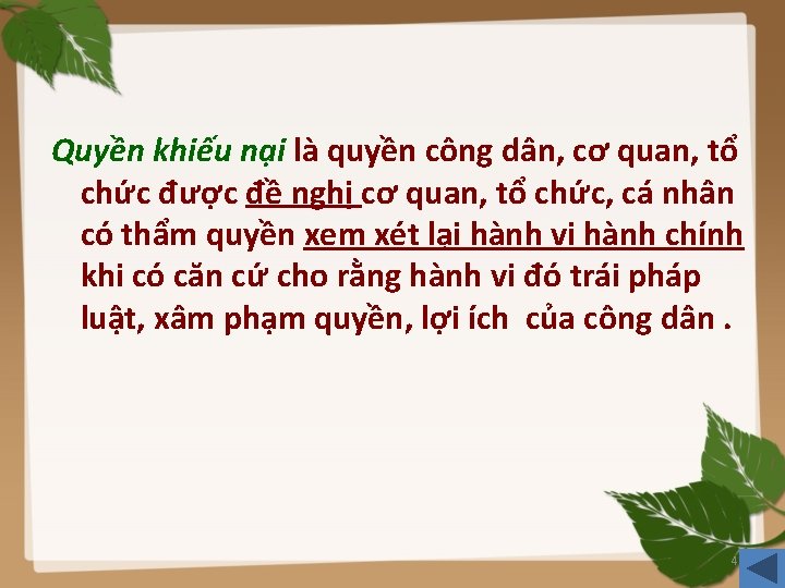 Quyền khiếu nại là quyền công dân, cơ quan, tổ chức được đề nghị