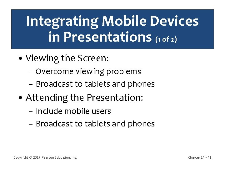 Integrating Mobile Devices in Presentations (1 of 2) • Viewing the Screen: – Overcome