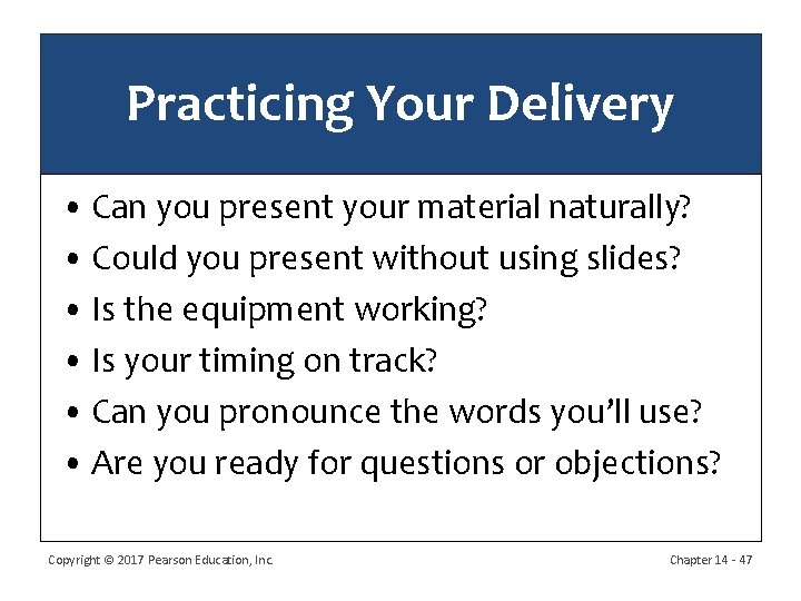 Practicing Your Delivery • Can you present your material naturally? • Could you present