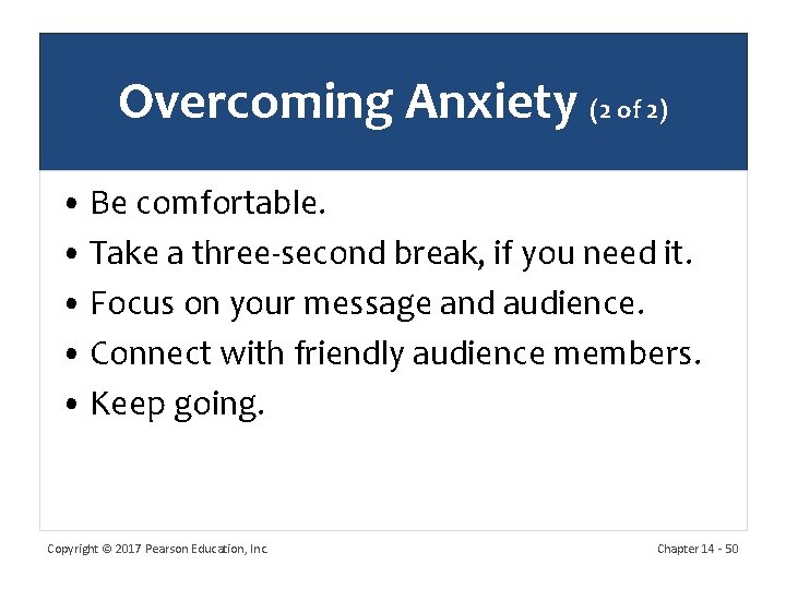 Overcoming Anxiety (2 of 2) • Be comfortable. • Take a three-second break, if