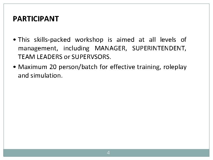 PARTICIPANT • This skills-packed workshop is aimed at all levels of management, including MANAGER,