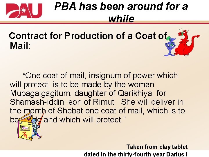 PBA has been around for a while Contract for Production of a Coat of