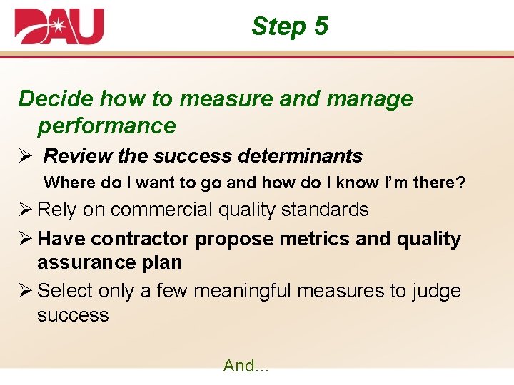 Step 5 Decide how to measure and manage performance Ø Review the success determinants