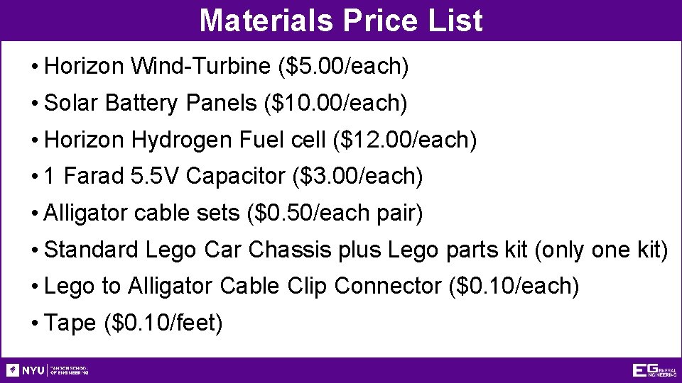 Materials Price List • Horizon Wind-Turbine ($5. 00/each) • Solar Battery Panels ($10. 00/each)