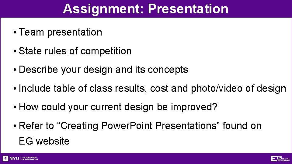 Assignment: Presentation • Team presentation • State rules of competition • Describe your design