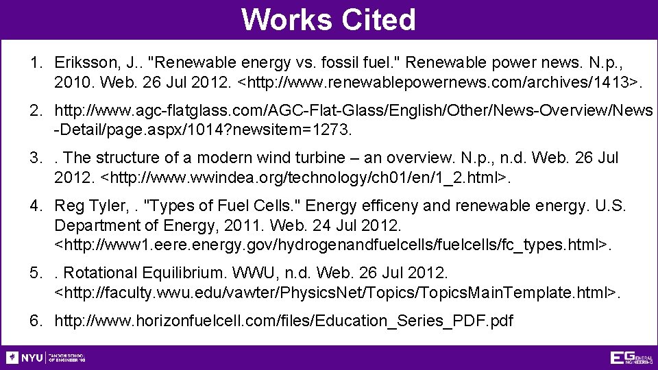 Works Cited 1. Eriksson, J. . "Renewable energy vs. fossil fuel. " Renewable power