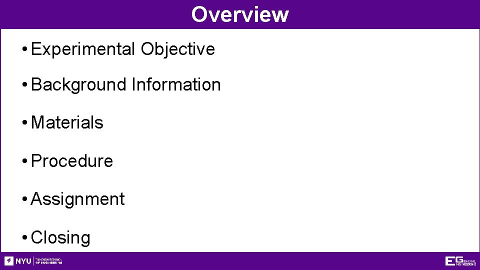 Overview • Experimental Objective • Background Information • Materials • Procedure • Assignment •
