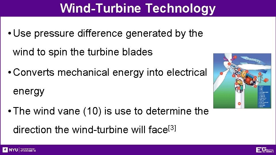 Wind-Turbine Technology • Use pressure difference generated by the wind to spin the turbine