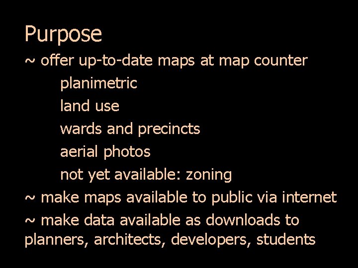 Purpose ~ offer up-to-date maps at map counter planimetric land use wards and precincts