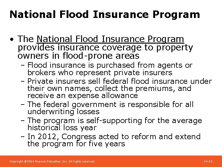 National Flood Insurance Program • The National Flood Insurance Program provides insurance coverage to