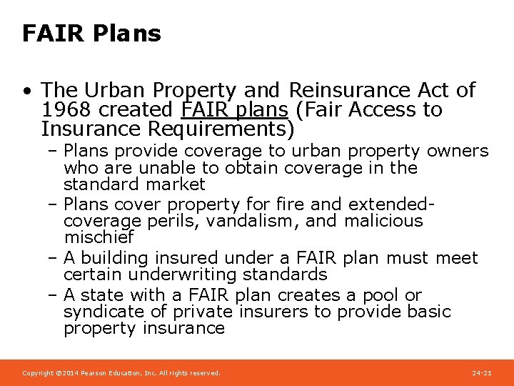 FAIR Plans • The Urban Property and Reinsurance Act of 1968 created FAIR plans