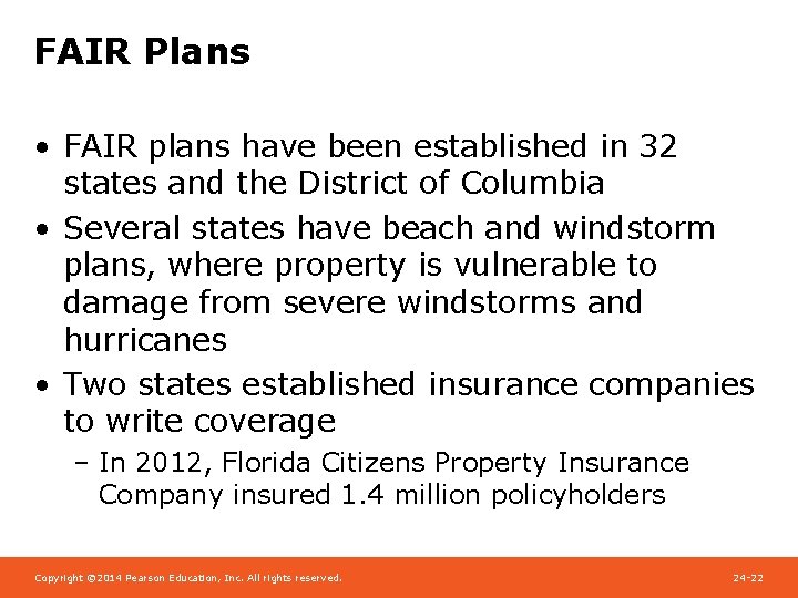 FAIR Plans • FAIR plans have been established in 32 states and the District