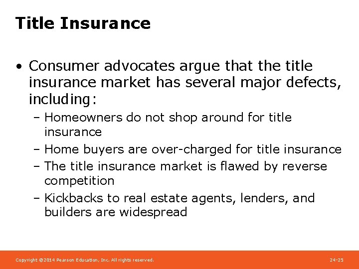 Title Insurance • Consumer advocates argue that the title insurance market has several major