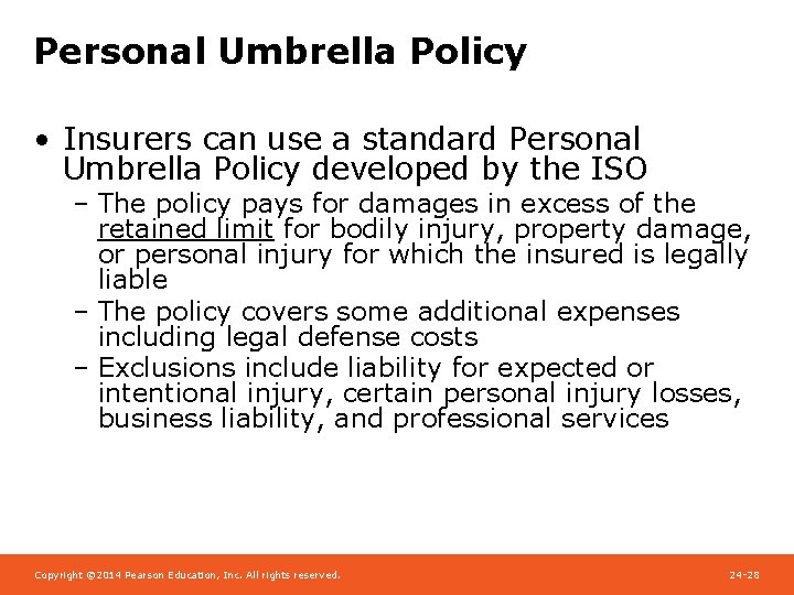 Personal Umbrella Policy • Insurers can use a standard Personal Umbrella Policy developed by