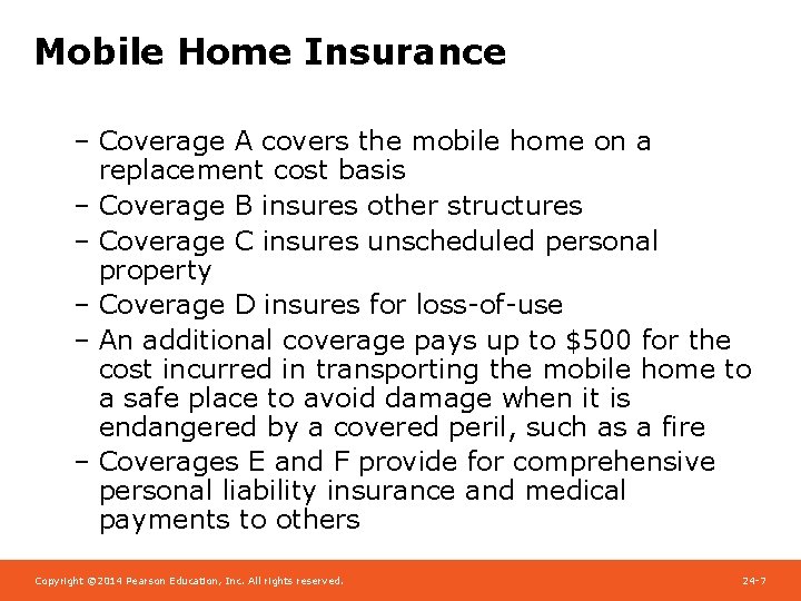 Mobile Home Insurance – Coverage A covers the mobile home on a replacement cost