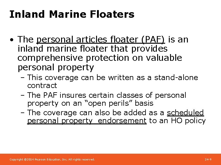 Inland Marine Floaters • The personal articles floater (PAF) is an inland marine floater