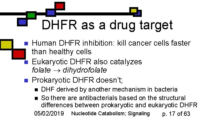 DHFR as a drug target n n n Human DHFR inhibition: kill cancer cells