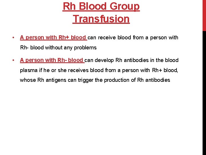 Rh Blood Group Transfusion • A person with Rh+ blood can receive blood from