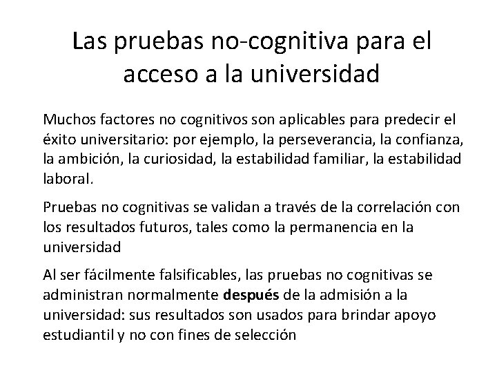 Las pruebas no-cognitiva para el acceso a la universidad Muchos factores no cognitivos son