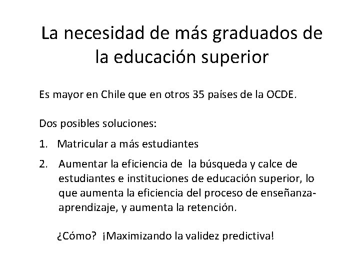 La necesidad de más graduados de la educación superior Es mayor en Chile que